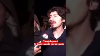 Canlı Yayında Beddua Aldım -Elazığ Depremi Iğ Iyayın