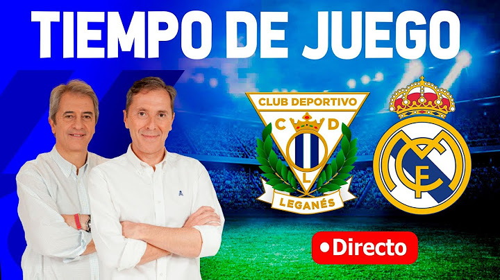 CD LEGANÉS VS REAL MADRID | Tiempo de Juego COPE | Radio Cadena COPE