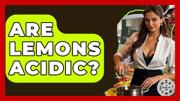 Are Lemons Acidic? - The Skillful Chef