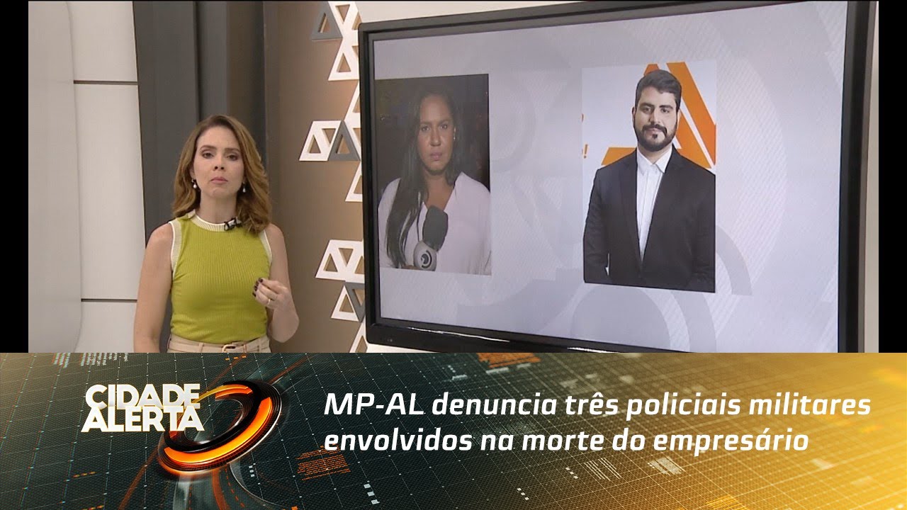 MP-AL denuncia três policiais militares envolvidos na morte do empresário, em Arapiraca