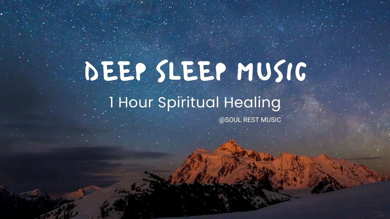 Deep Sleep Music 🌙 1 Hour Spiritual Healing | Night Sky | Soul Rest ...