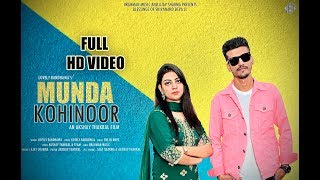 #mundakohinoor #lovely we are presenting a beautiful song (munda
kohinoor) sung by lovely randhawa and penned badduwal , music dj boys
video...