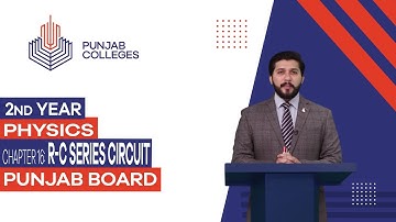 PGC Lectures-Inter Part II-Punjab Board-Physics-Chapter 16 - R-C Series Circuit