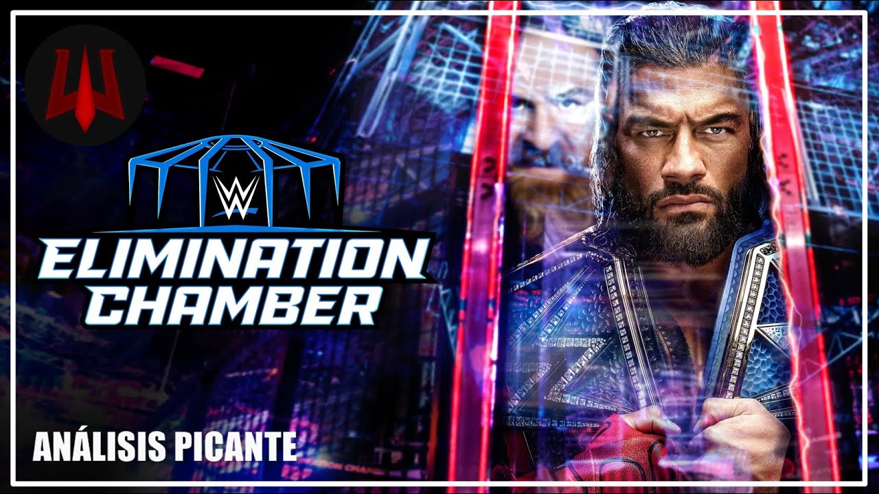 WWE Elimination Chamber 2023 - Análisis Picante