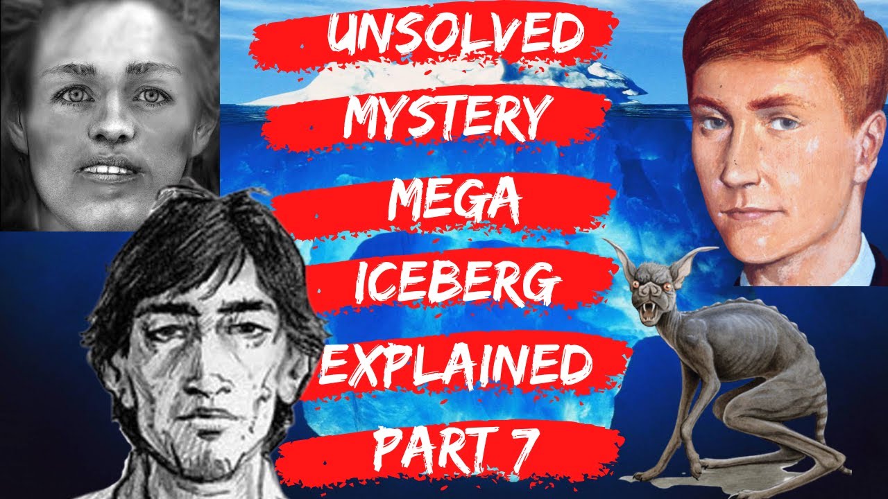 Unsolved Mystery Mega Iceberg Explained Part 7