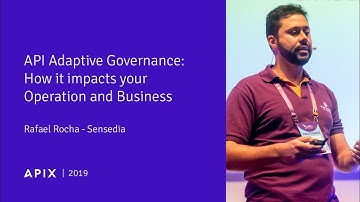APIX 2019 | API Adaptive Governance: How it impacts your Operation and Business