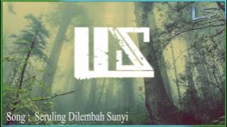 Seruling dilembah Sunyi lagu kenangan