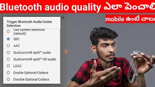 How to change Bluetooth audio Quality by changing Audio Codecs on smartphone by tech pavan in telugu