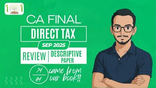 Direct Tax Descriptive Paper Review | CA Final | SEP 2025 | 74 marks came from our book!