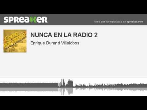 NUNCA EN LA RADIO 2 (part 2 of 2, made with Spreaker)