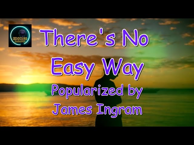 Theres No Easy Way by James Ingram KARAOKE