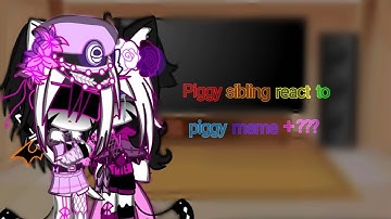 Piggy siblings react to piggy meme + ??? 『piggy』➩Part 3꒷