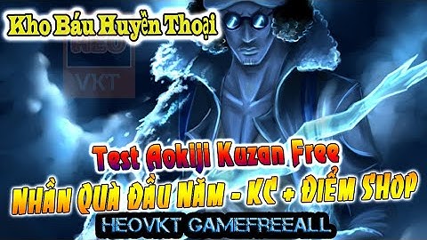 KBHT (Going Merry) 78: Bản Eng _ Quà Đầu Năm Từ Add - KC + Điểm Shop - Test Aokiji Kuzan [HeoVKT]