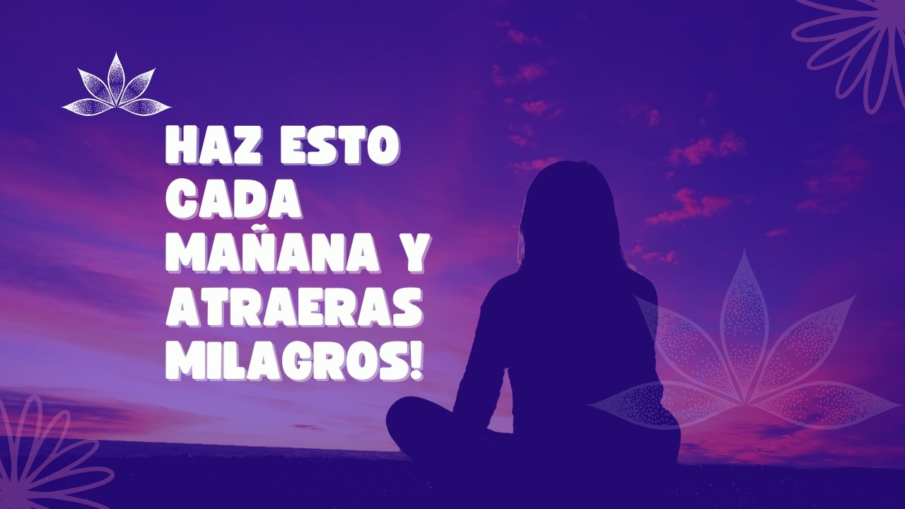 Empieza Tu Día Con Estas Palabras y Observa Cómo Cambia Tu Vida