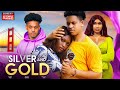 SILVER AND GOLD - ERONINI OSINACHI, SHARON IFEDI, PRISCILLIA OYE - 2024 EXCLUSIVE NOLLYWOOD MOVIE