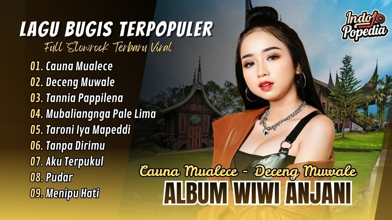 Wiwi Anjani - CAUNA MUPALECE - DECENG MUWALE - TANNIA PAPPILENA | MUBALIANGNGA|| LAGU BUGIS VIRAL