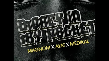 Magnom - Money In My Pocket ft Medikal & Ayat ( Audio)