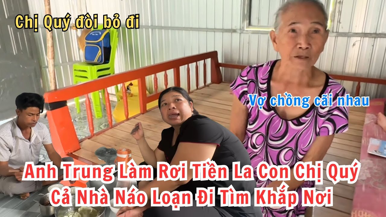 Anh Trung Chị Quý Cãi Nhau Um Xùm Vì Tiền Nong. Chị Quý  Đòi Bỏ Đi Vì Chồng La Con Riêng Của Vợ