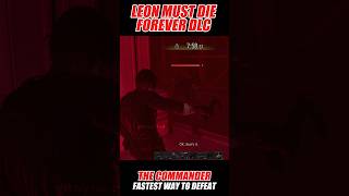 LEON MUST DIE FOREVER DLC | THE COMMANDER Fastest way to Defeat | RE9 #residentevil #ps5pro #shorts