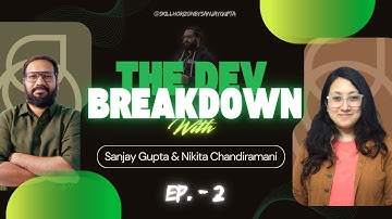 Ep - 2 | The Dev BreakDown | Live Knowledge Sharing Session with Sanjay and Nikita | Skill Horizon