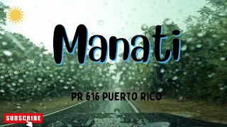 Manati, PUERTO RICO in 4K! Drive through PR 616 2023