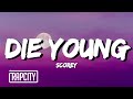 Scorey - Die Young (Lyrics)