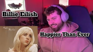 She is NOT Happy | Billie Eilish - Happier Than Ever REACTION