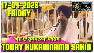 Today Hukamnama Sri Darbar Sahib Amritsar Hukamnama From Sri Harmandir Sahib Today 17-04-26 FRIDAY 