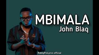 John Blaq - Mbimala (Redo Lyrics video) #2022status #johnblaq