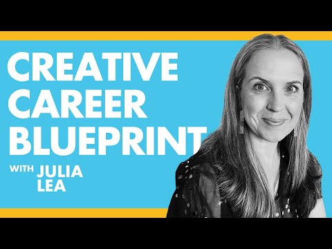 The Creative Career Blueprint - Julia Lea | Podcast EP#20