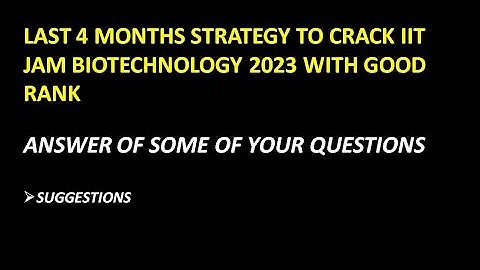 LAST 4 MONTHS PREPARATION STRATIGIES FOR IIT JAM BIOTECHNOLOGY#iitjambiotechnologyfreelecture
