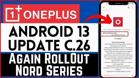 Android 13 Stable Update RollOut In OnePlus Nord CE2 Lite|C.26 Update Again Rollout In Nord CE2 Lite