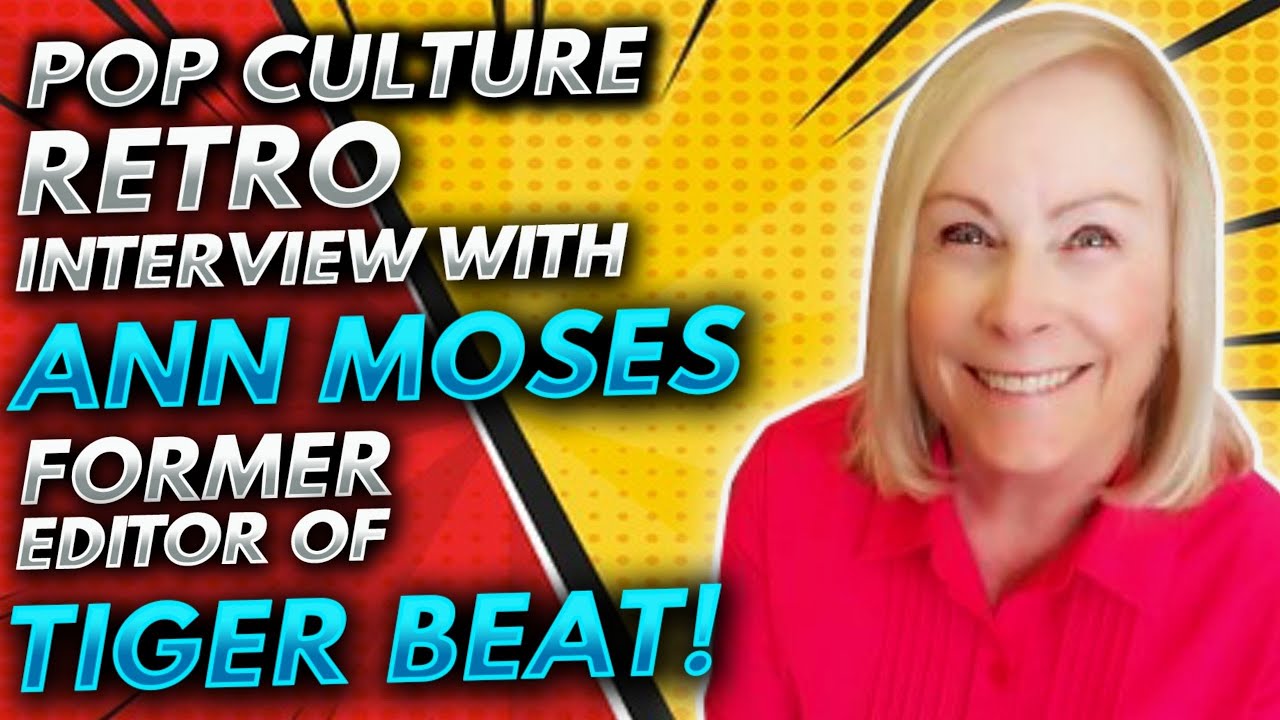 Pop Culture Retro Interview with the former editor of Tiger Beat, Ann