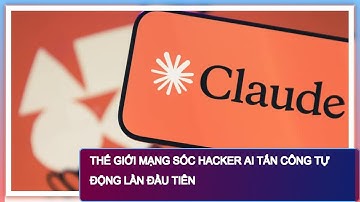 Thế giới mạng sốc hacker AI tấn công tự động lần đầu tiên