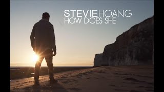 Stevie Hoang - How Does She (Lyric Video)