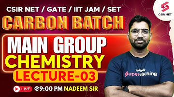 CSIR NET June 2024 | GATE | IIT JAM | SET | Chemical Science | Main Group Chemistry L3 | Nadeem Sir
