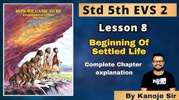 Lesson 8 Beginning Of Settled Life | Class 5th | Maharashtra State Board