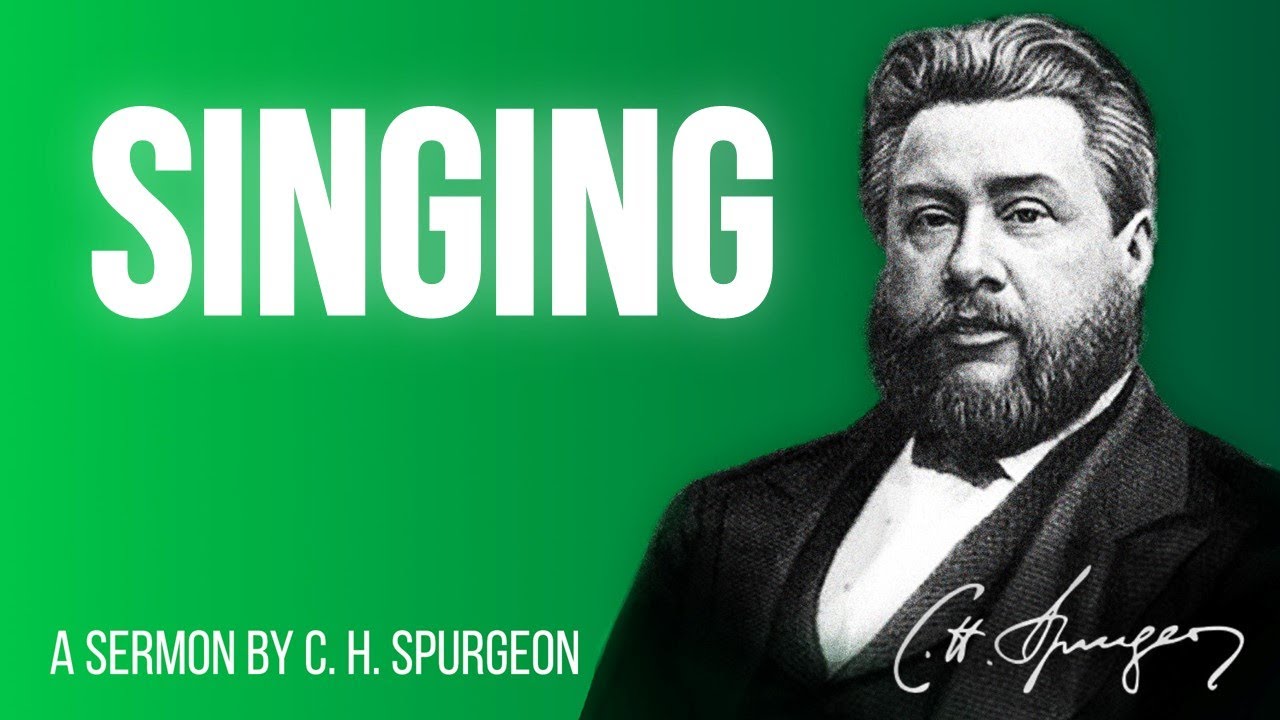 Singing in the Ways of The Lord (Psalm 138:5) - Charles Spurgeon Sermon