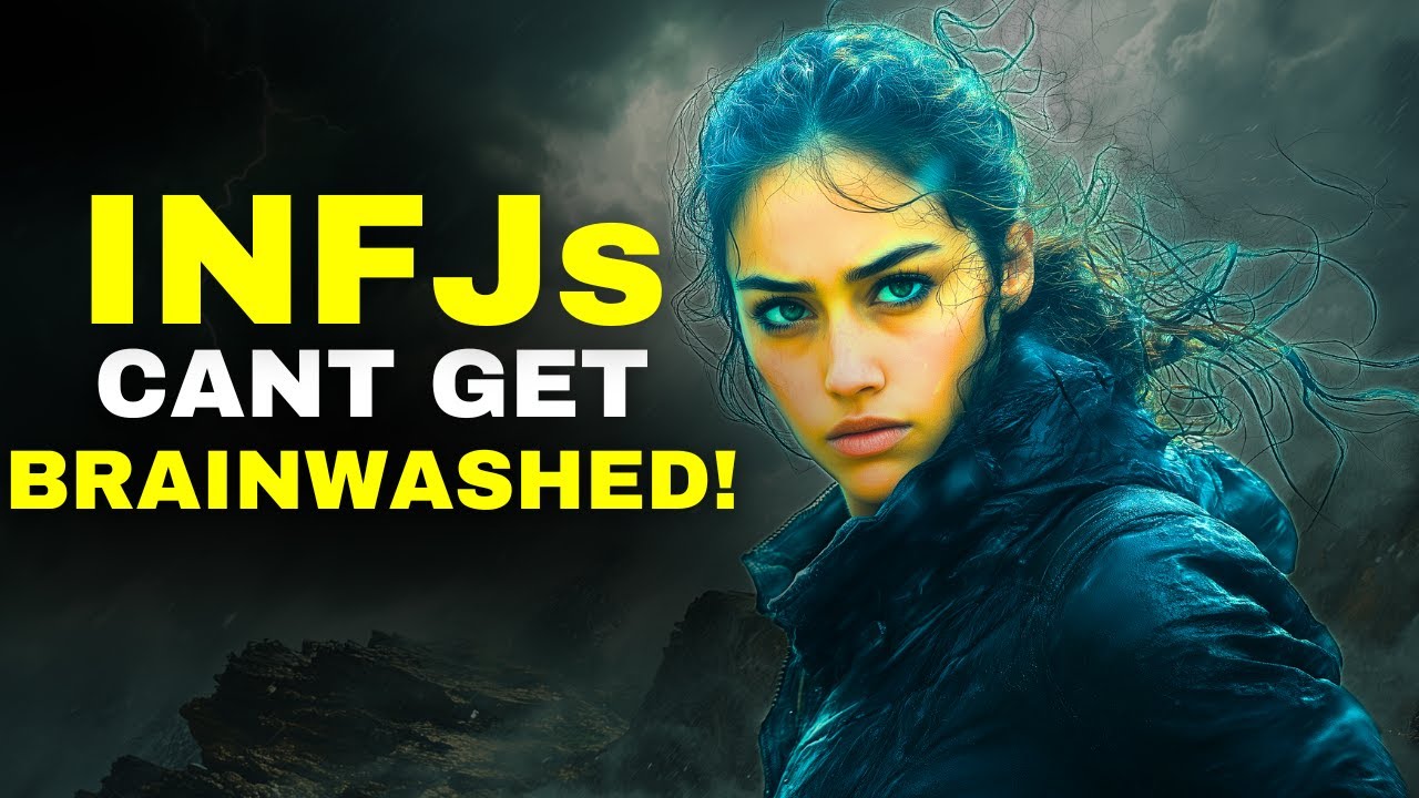 6 Reasons Why Society Can't BRAINWASH the INFJ