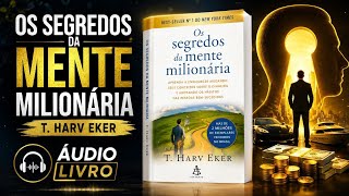 Os Segredos da Mente Milionária - T. Harv Eker 🎵 Áudio Livro  |  (Parte 1) - #audiobook