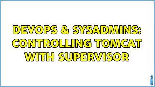 Celebrity DevOps & SysAdmins: Controlling tomcat with supervisor (3 Solutions!!) Profile