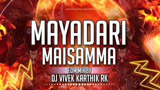 MAYADARI MAISAMMA EDM MIX BY DJ VIVEK NZB x KARTHIK RK