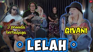 LELAH - Scimiaska || Cover 3 PEMUDA BERBAHAYA feat GIVANI GUMILANG (Lirik)