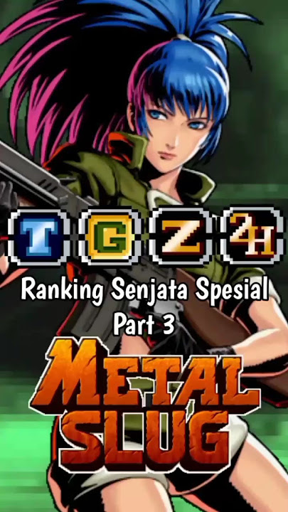 Ranking Senjata Spesial di Game Metal Slug Part 3