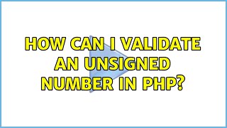 How can I validate an unsigned number in PHP? (4 Solutions!!)