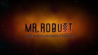 Mr. Robust | Date Announcement | Final Teaser.