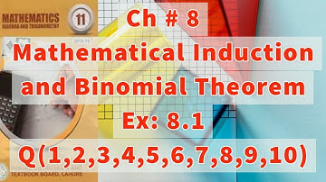 Ch 8- Mathematical Induction & Binomial Theorem Ex # 8.1| Q# 1,2,3,4,5,6,7,8,9,10| 11th Class Math|