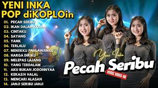 PECAH SERIBU - IKAN DALAM KOLAM - CINTAKU - SAYANG || YENI INKA FULL ALBUM VIRAL TERBARU 2026