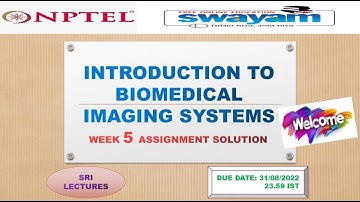 💥WEEK 5💥🔥100%🔥INTRODUCTION TO BIOMEDICAL IMAGING SYSTEMS ASSIGNMENT SOLUTION💥💥