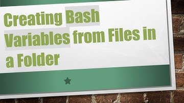 Creating Bash Variables from Files in a Folder